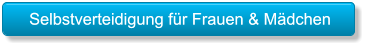 Selbstverteidigung für Frauen & Mädchen Selbstverteidigung für Frauen & Mädchen